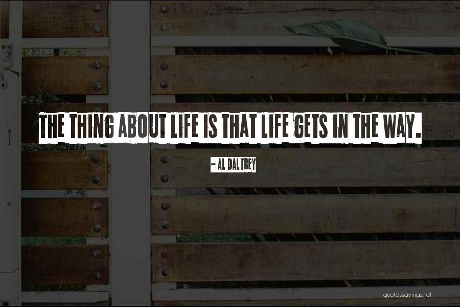Daltrey Quotes By Al Daltrey Daltrey Quotes By Al Daltrey