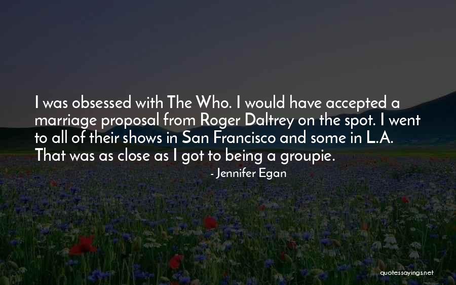 Daltrey Quotes By Jennifer Egan Daltrey Quotes By Jennifer Egan