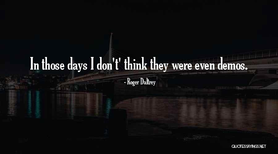 Daltrey Quotes By Roger Daltrey Daltrey Quotes By Roger Daltrey