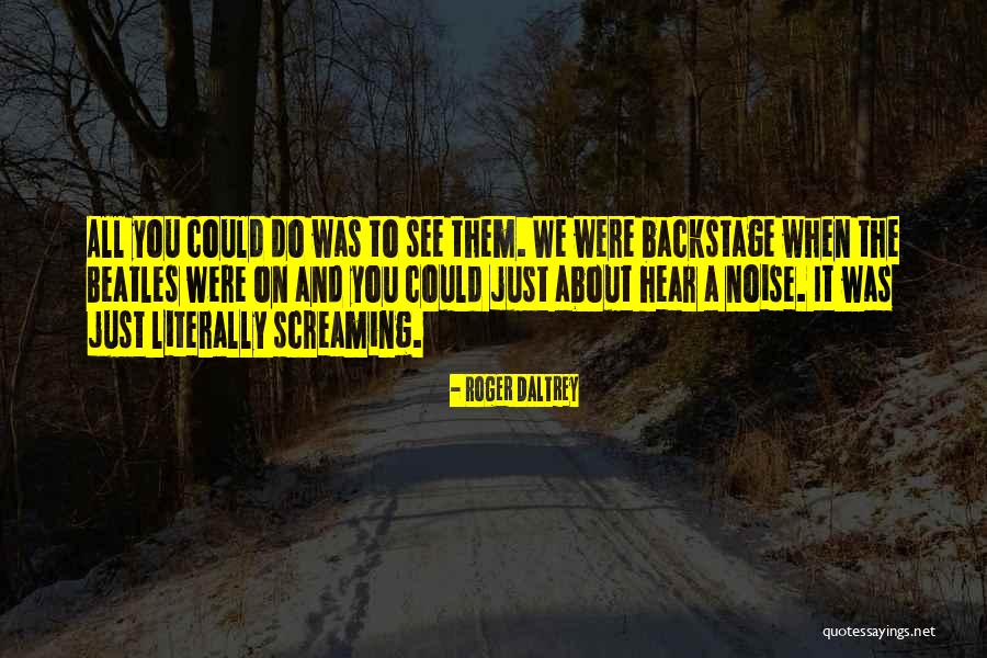 Daltrey Quotes By Roger Daltrey Daltrey Quotes By Roger Daltrey