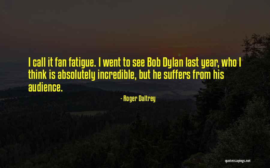 Daltrey Quotes By Roger Daltrey Daltrey Quotes By Roger Daltrey