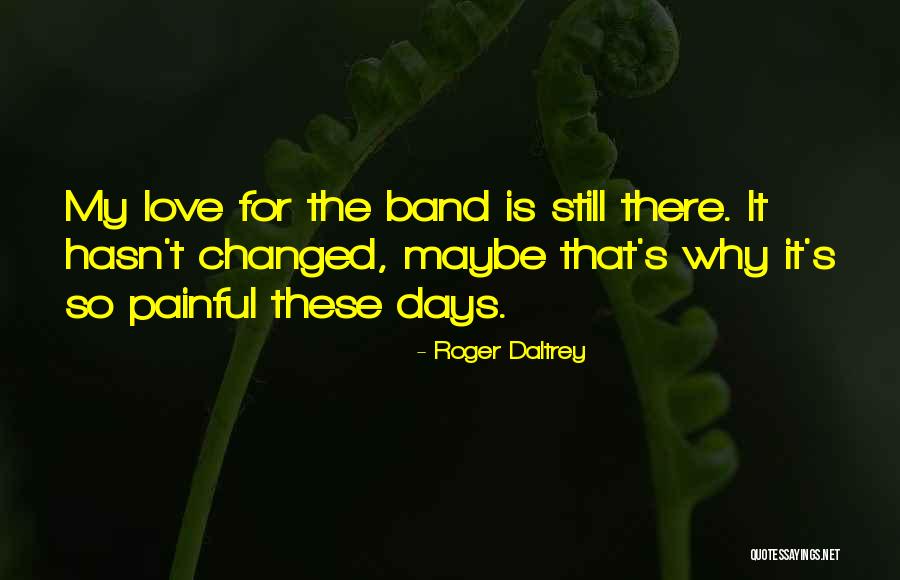 Daltrey Quotes By Roger Daltrey Daltrey Quotes By Roger Daltrey