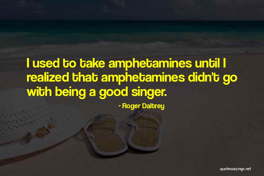 Daltrey Quotes By Roger Daltrey Daltrey Quotes By Roger Daltrey