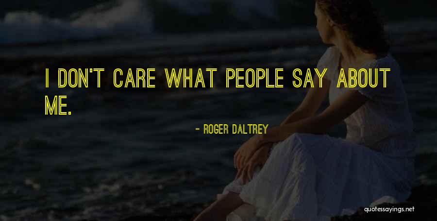 Daltrey Quotes By Roger Daltrey Daltrey Quotes By Roger Daltrey