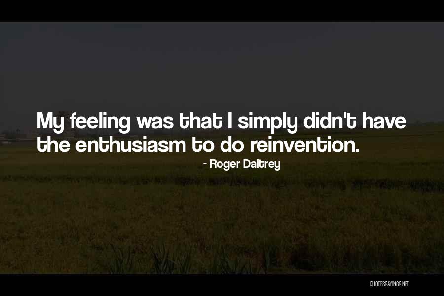 Daltrey Quotes By Roger Daltrey Daltrey Quotes By Roger Daltrey