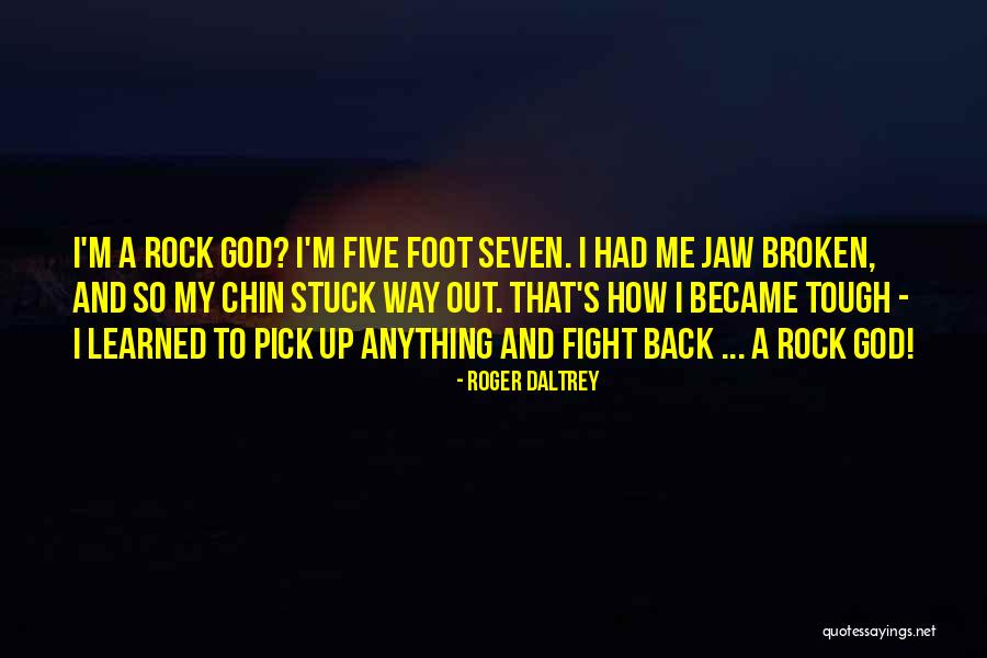 Daltrey Quotes By Roger Daltrey Daltrey Quotes By Roger Daltrey