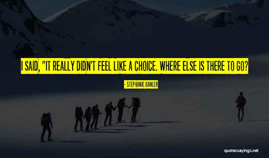 Dalykeliai Quotes By Stephanie Danler Dalykeliai Quotes By Stephanie Danler
