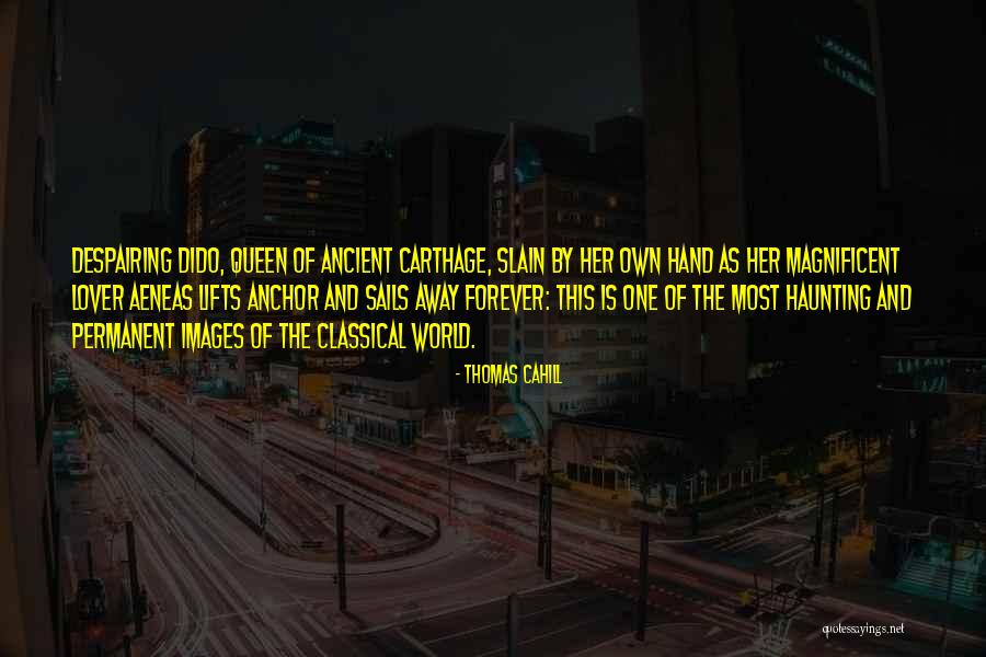 Dalyn Dawkins Quotes By Thomas Cahill Dalyn Dawkins Quotes By Thomas Cahill