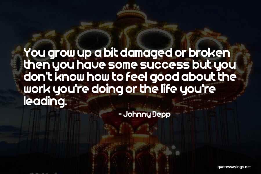Damaged Good Quotes By Johnny Depp Damaged Good Quotes By Johnny Depp