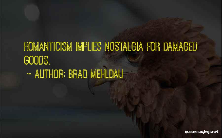 Damaged Goods Quotes By Brad Mehldau