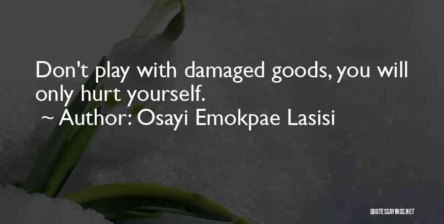 Damaged Goods Quotes By Osayi Emokpae Lasisi