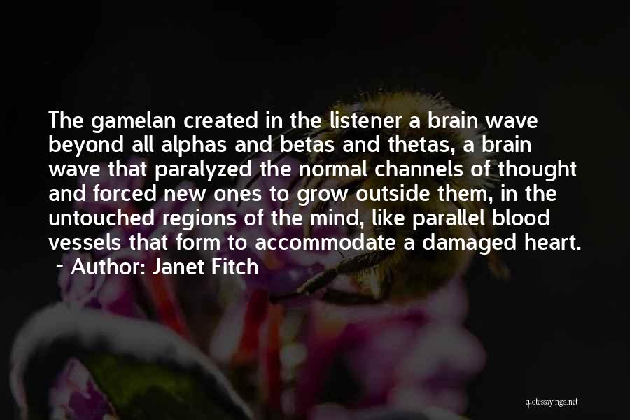 Damaged Heart Quotes By Janet Fitch