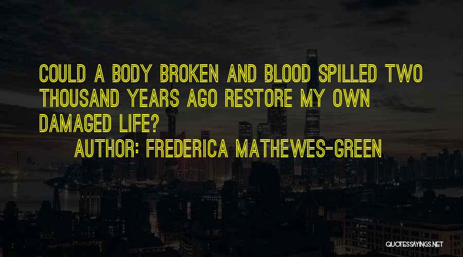 Damaged Life Quotes By Frederica Mathewes-Green