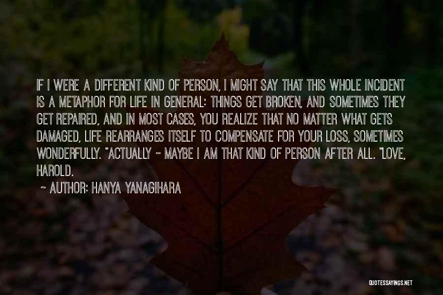 Damaged Life Quotes By Hanya Yanagihara