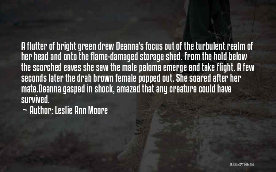 Damaged Life Quotes By Leslie Ann Moore