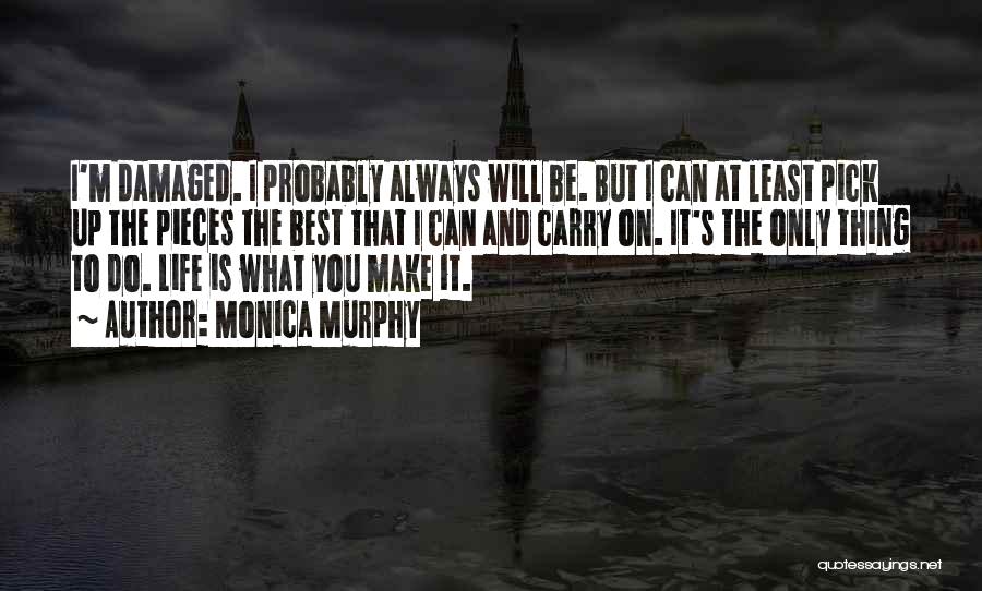 Damaged Life Quotes By Monica Murphy