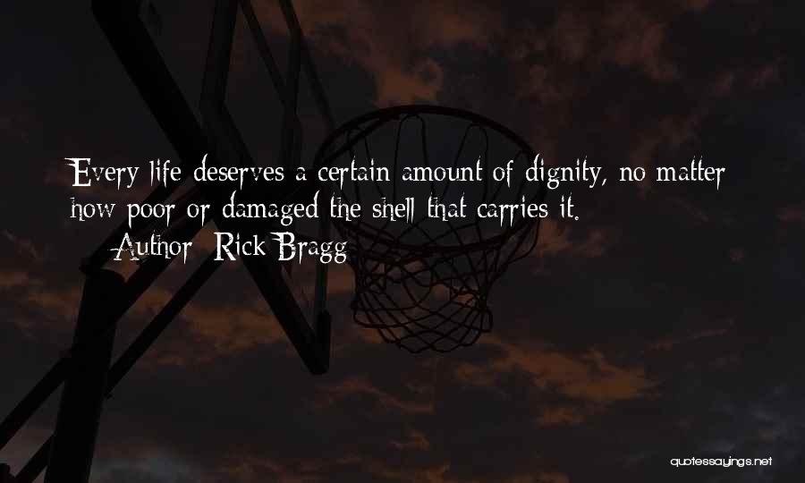 Damaged Life Quotes By Rick Bragg