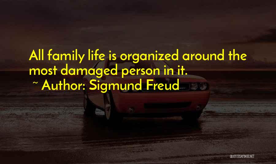 Damaged Life Quotes By Sigmund Freud