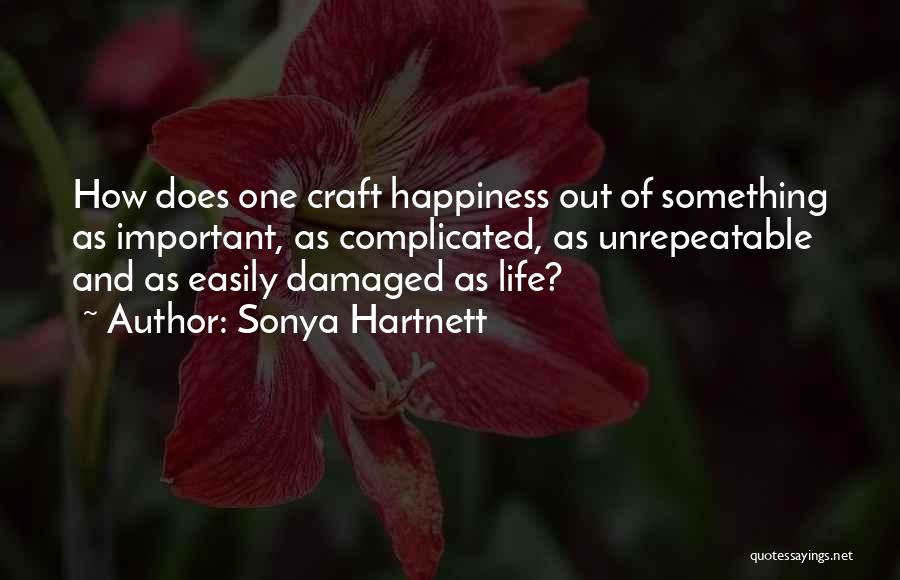 Damaged Life Quotes By Sonya Hartnett