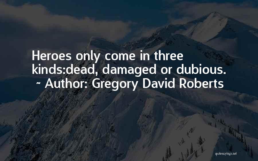 Damaged Quotes By Gregory David Roberts