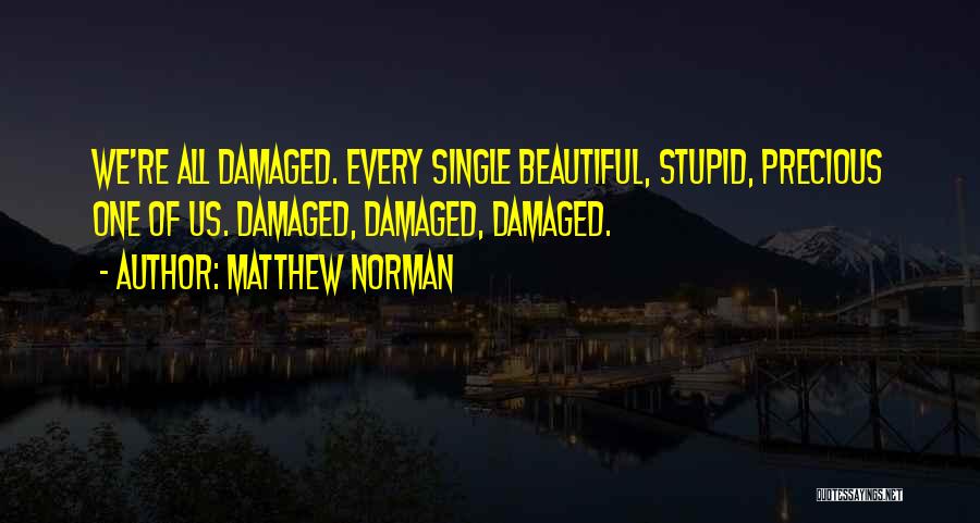 Damaged Quotes By Matthew Norman