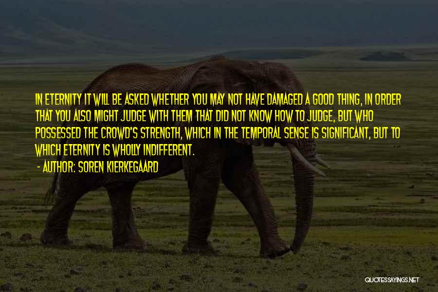 Damaged Quotes By Soren Kierkegaard