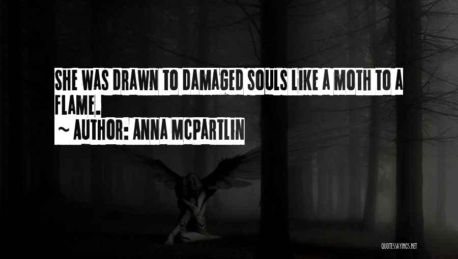 Damaged Souls Quotes By Anna McPartlin
