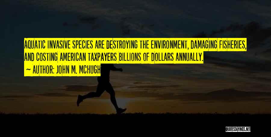 Damaging Environment Quotes By John M. McHugh