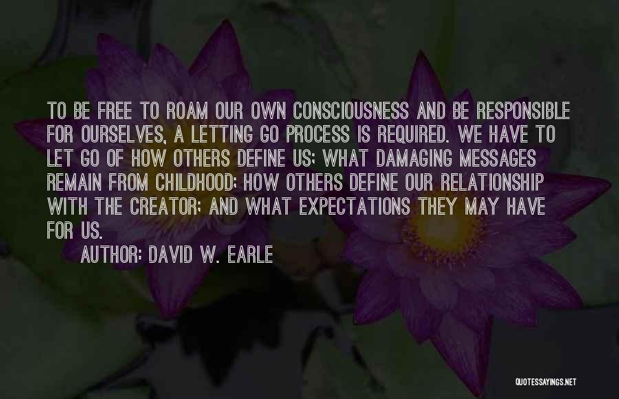 Damaging Relationship Quotes By David W. Earle
