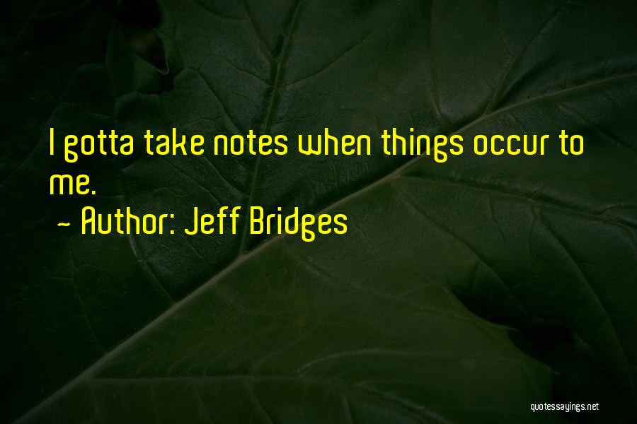 Damaging Secrets Quotes By Jeff Bridges