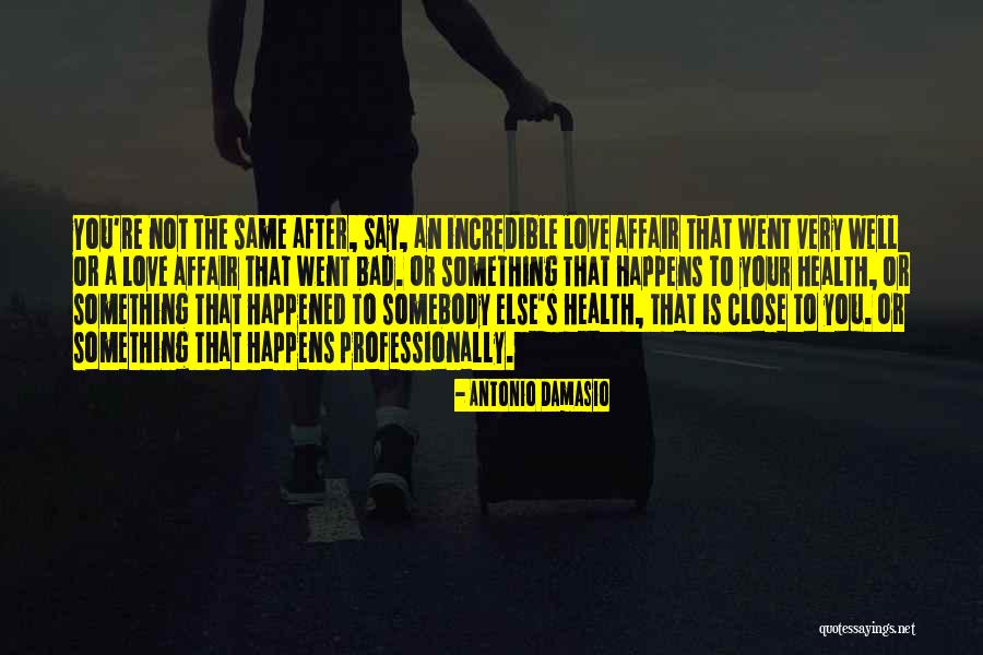 Damasio Antonio Quotes By Antonio Damasio Damasio Antonio Quotes By Antonio Damasio
