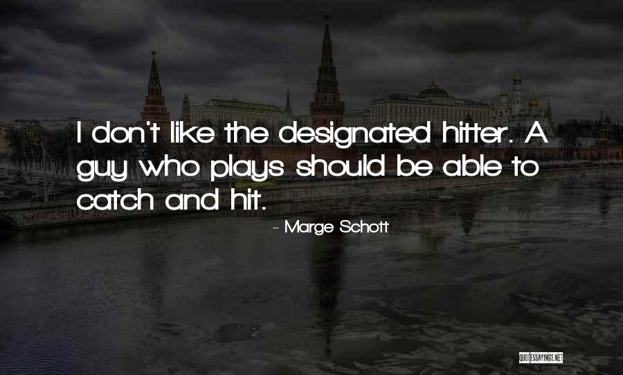 Dambuhala Kasalungat Quotes By Marge Schott Dambuhala Kasalungat Quotes By Marge Schott