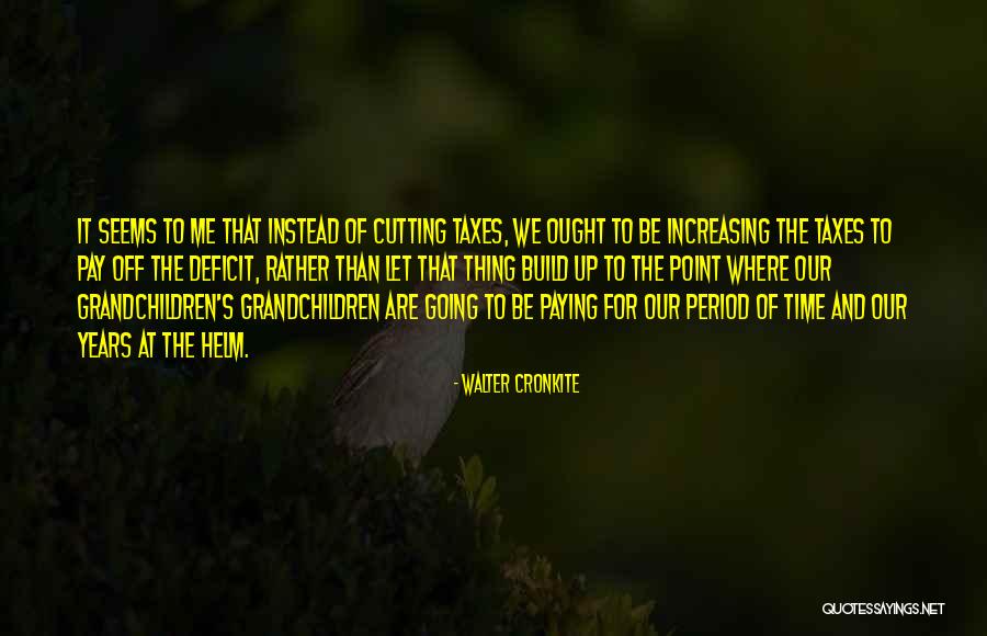 Dame Gruev Quotes By Walter Cronkite Dame Gruev Quotes By Walter Cronkite