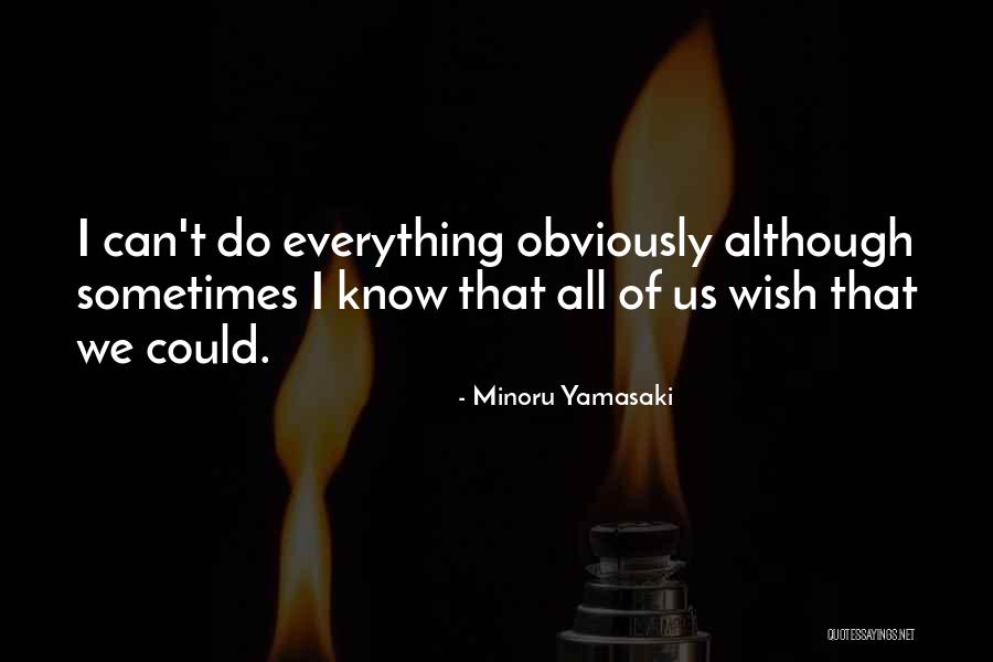 Damek Winds Quotes By Minoru Yamasaki Damek Winds Quotes By Minoru Yamasaki
