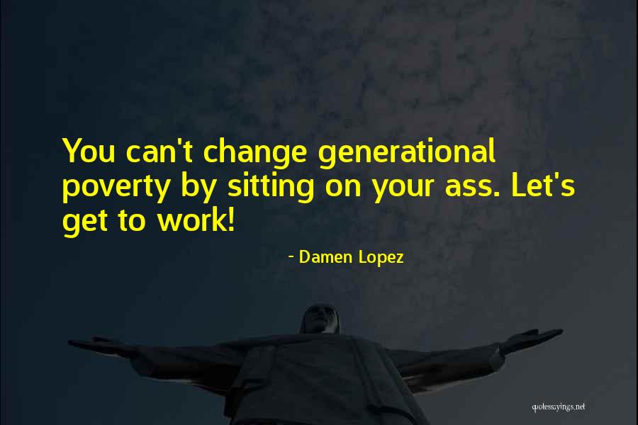 Damen Lopez Quotes 1209355