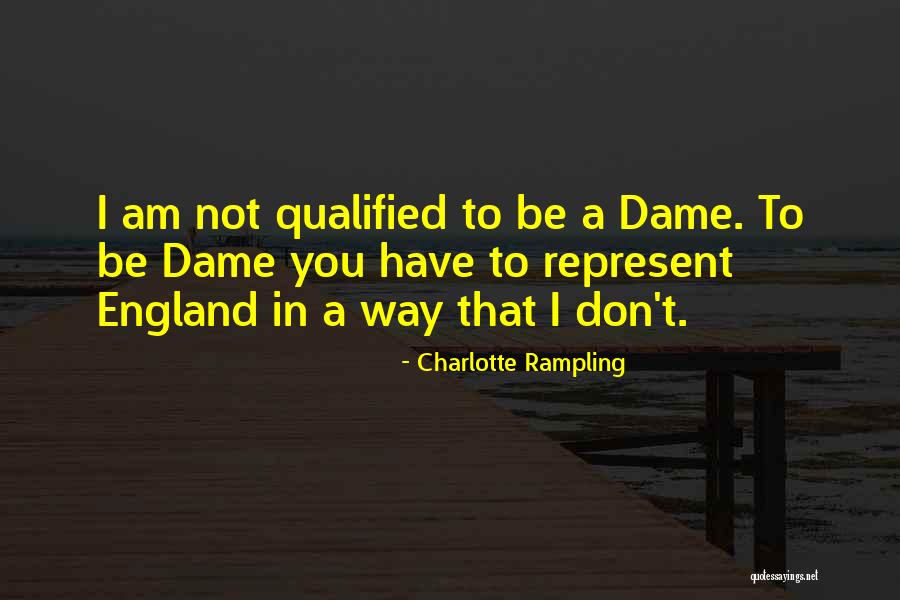 Dames Quotes By Charlotte Rampling Dames Quotes By Charlotte Rampling
