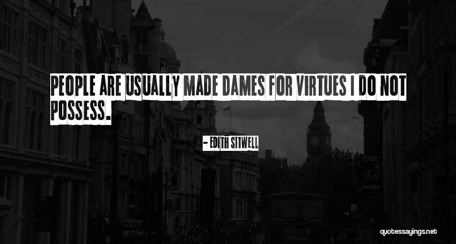 Dames Quotes By Edith Sitwell Dames Quotes By Edith Sitwell