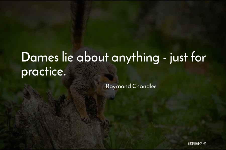 Dames Quotes By Raymond Chandler