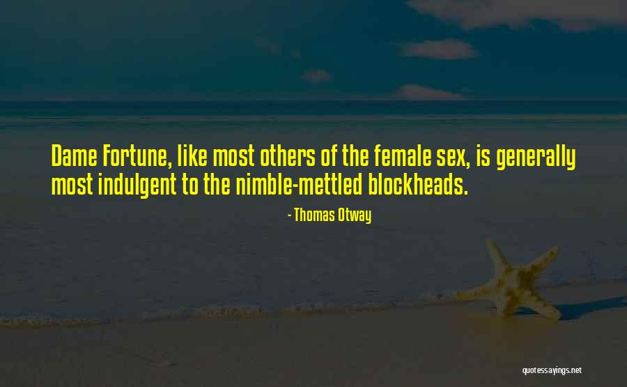 Dames Quotes By Thomas Otway Dames Quotes By Thomas Otway