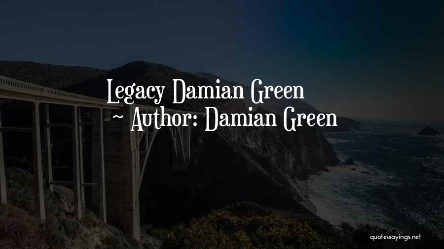 Damian Green Quotes 1740466