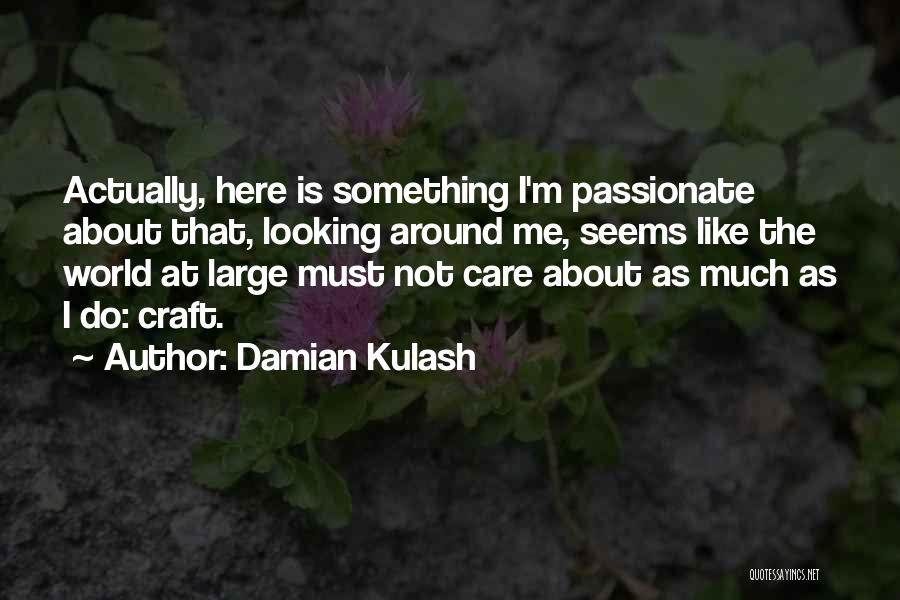 Damian Kulash Quotes 1270033