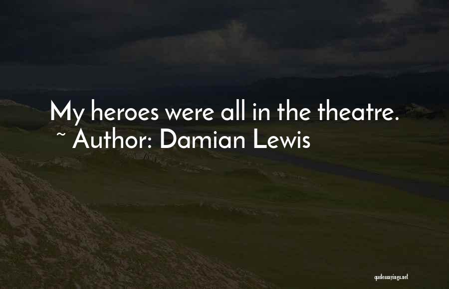 Damian Lewis Quotes 1688406