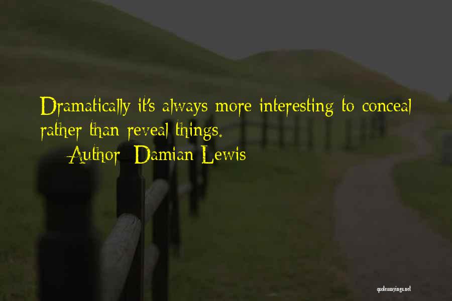 Damian Lewis Quotes 1783619