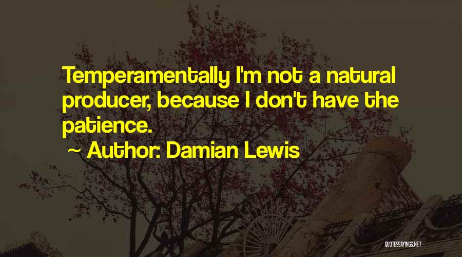 Damian Lewis Quotes 1786083