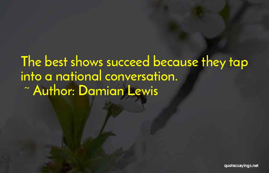 Damian Lewis Quotes 631945