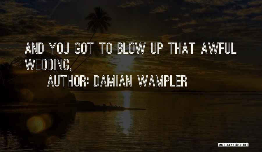 Damian Wampler Quotes 753332