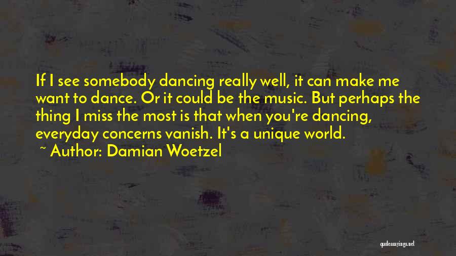 Damian Woetzel Quotes 266366
