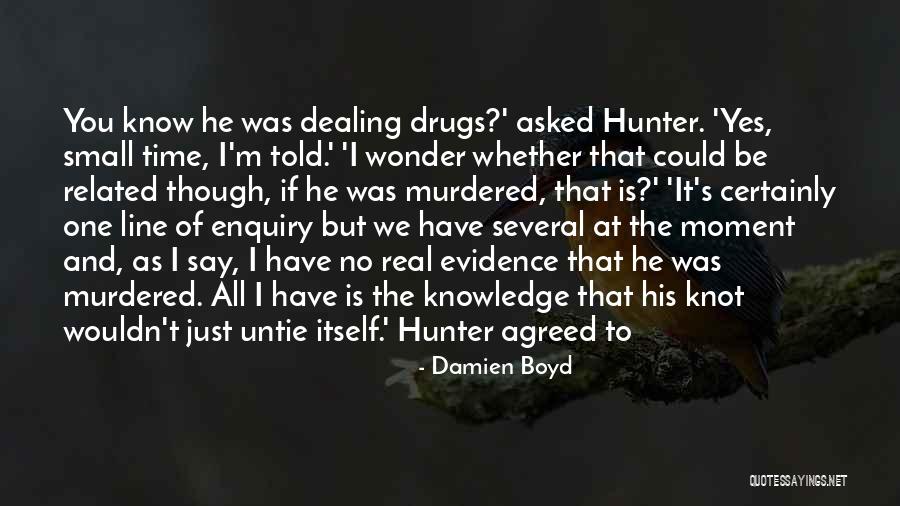 Damien Boyd Quotes 899324