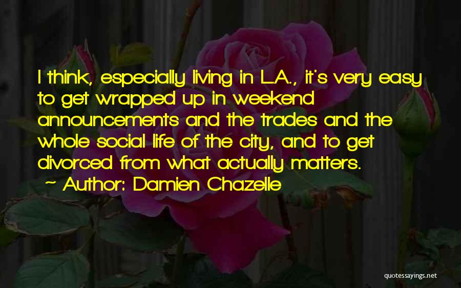 Damien Chazelle Quotes 1496470