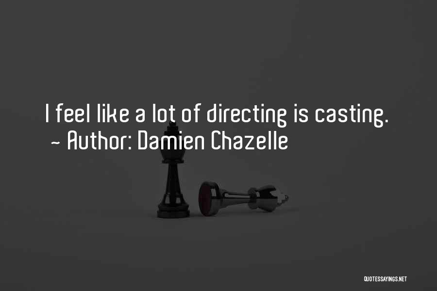 Damien Chazelle Quotes 1639557